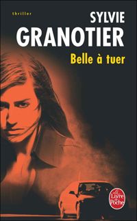 Couverture du livre Belle à tuer - Sylvie Granotier