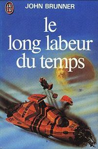 John Brunner - Le long labeur du temps