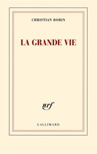 Couverture du livre La grande vie - Christian Bobin