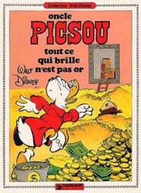 Couverture du livre Oncle Picsou tout ce qui brille n'est pas or. - Walt Disney