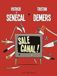 Patrick Senecal - Sale Canal !