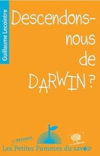 Couverture du livre Descendons-Nous de Darwin ? - Guillaume Lecointre