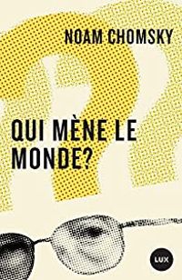 Couverture du livre Qui mène le monde ? - Noam Chomsky