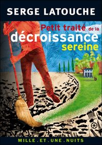 Couverture du livre Petit traité de la décroissance sereine - Serge Latouche