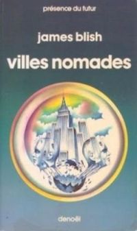 James Blish - Villes nomades