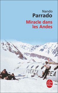 Nando Parrado - Miracle dans les Andes