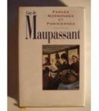 Guy De Maupassant - Farces normandes et parisiennes