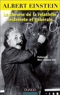 Albert Einstein - La théorie de la relativité restreinte et générale