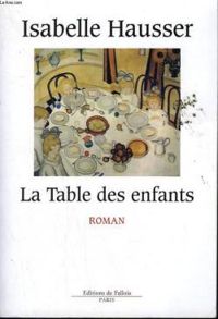 Couverture du livre La Table des enfants  - Isabelle Hausser