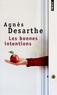 Couverture du livre Les Bonnes Intentions - Agnes Desarthe