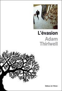 Adam Thirlwell - L'évasion