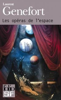 Couverture du livre L'opéra de l'espace - Laurent Genefort