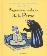 Couverture du livre Sagesses et malices de la Perse - Marjane Satrapi - Djalal Ad Din Rumi - Lila Ibrahim Ouali - N Motalg - Bahman Namvar Motlag