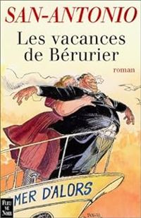 San-antonio - San-Antonio : Les Vacances de Bérurier