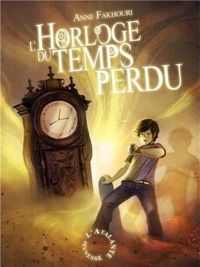 Couverture du livre L'Horloge du temps perdu - Anne Fakhouri