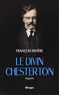 Francois Riviere - Le divin Chesterton