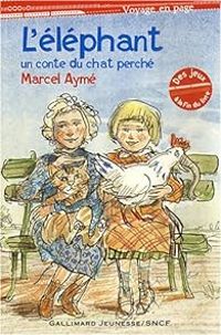 Couverture du livre Un conte du chat perché : L'éléphant - Marcel Ayme