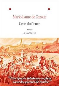 Couverture du livre Ceux du fleuve - Marie Laure De Cazotte