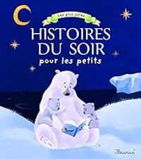 Couverture du livre Les plus jolies histoires du soir pour les petits - Sophie De Mullenheim