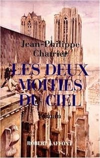 Jean Philippe Chatrier - Les deux moitiés du ciel