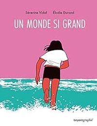 Couverture du livre Un monde si grand - Severine Vidal