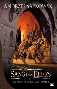 Couverture du livre Le Sang des elfes - Andrzej Sapkowski