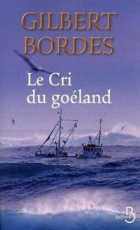 Gilbert Bordes - Le cri du goéland