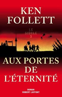 Ken Follett - Aux portes de l'éternité