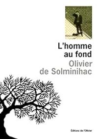 Olivier De Solminihac - L'homme au Fond