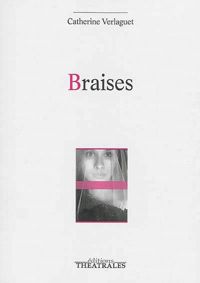 Catherine Verlaguet - Braises