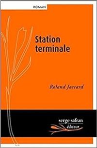 Roland Jaccard - Station terminale