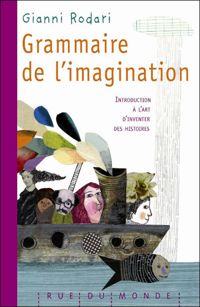 Couverture du livre Grammaire de l'imagination - Gianni Rodari