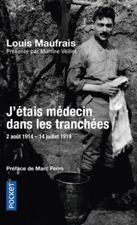 Louis Maufrais - J'étais médecin dans les tranchées