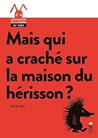 Couverture du livre Mais qui a craché sur la maison du hérisson ? - Thierry Dedieu