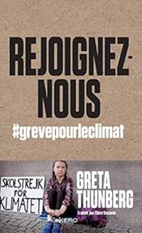 Greta Thunberg - Rejoignez-nous : #grevepourleclimat