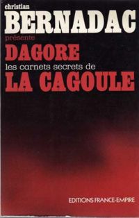  Dagore - Christian Bernadac - Les carnets secrets de la Cagoule