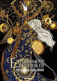 Christophe Guillemain - L'enterrement des étoiles