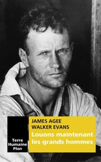 Couverture du livre Louons maintenant les grands hommes - James Agee - Walker Evans