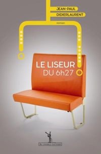 Couverture du livre Le liseur du 6h27 - Jean Paul Didierlaurent