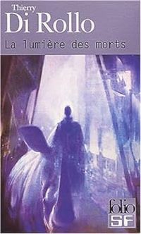 Couverture du livre La lumière des morts - Thierry Di Rollo