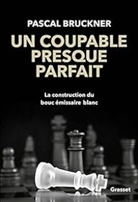 Pascal Bruckner - Un coupable presque parfait