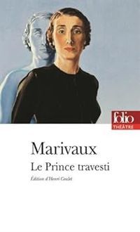 Pierre De Marivaux - Le prince travesti