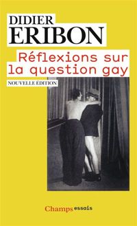 Didier Eribon - Réflexions sur la question gay