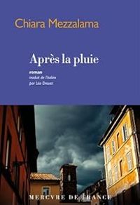 Chiara Mezzalama - Après la pluie