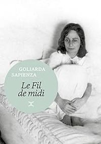 Couverture du livre Le fil de midi - Goliarda Sapienza