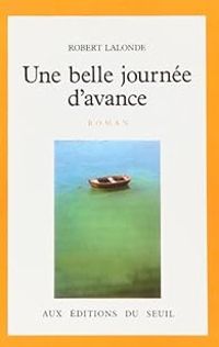 Robert Lalonde - Une belle journée d'avance
