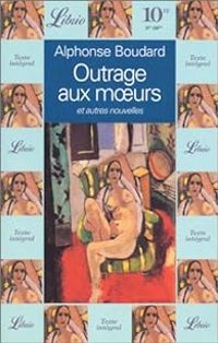 Alphonse Boudard - Outrage aux moeurs et Autres nouvelles