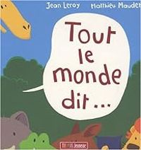 Couverture du livre Tout le monde dit... - Matthieu Maudet - Jean Leroy