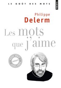 Couverture du livre Les mots que j'aime - Philippe Delerm