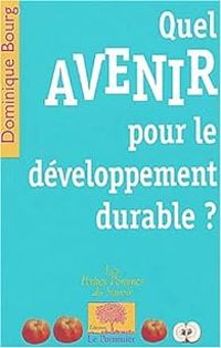 Dominique Bourg - Quel avenir pour le développement durable ?